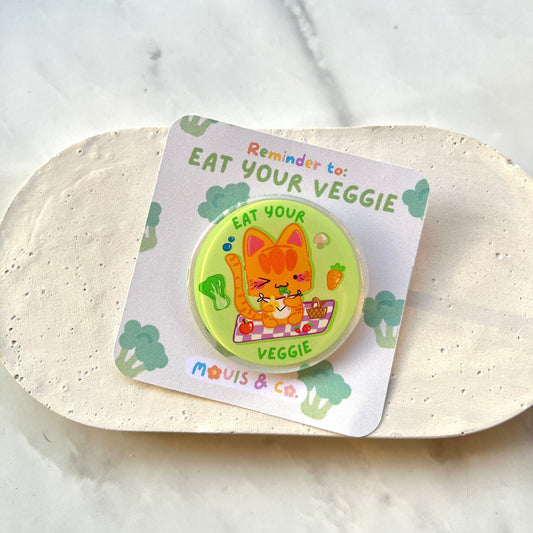 Eat Your Veggies Acrylic Pin
